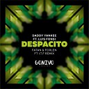 Daddy Yankee ft Luis Fonsi - Despacito Fatan Forlen ft I T F Radio Remix