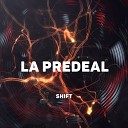 Shift - La Predeal by www RadioFLy ws