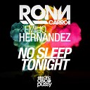 Ronn Carroll Emilio Hernandez - No Sleep Tonight Original Mix