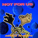 Not For Us - Violencia