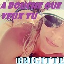 Brigitte feat Gabriela - A bouche que veux tu