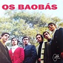 Os Baobas - Got to Say Goodbye