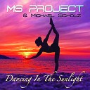 Ms Project feat Michael Scholz - Dancing in the Sunlight Club Mix
