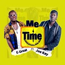 E Great feat Joe Kay - Me Time Whatever You Do
