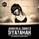 Johan Mila Danny B - Diyataman Kotapski Remix