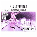 A I Cabaret feat Syakirah Noble - Keep On Truckin