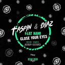 Taspin Diaz RU feat Nami - Сlose Your Eyes Juloboy Remix