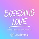 Sing2piano - Bleeding Love Originally Performed by Leona Lewis Piano Karaoke…