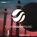 Matt Nash Takura - Higher Love Original Mix