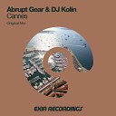Abrupt Gear DJ Kolin - Cannes Original Mix