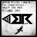Jason Bouse Ian K feat Gemma Bevelle - Enjoy The Ride Original Mix