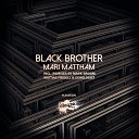 Mari Mattham - Black Brother Mattias Fridell Remix