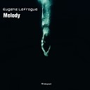 Eugene Lefrogue - Melody Original Mix