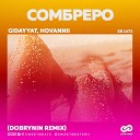 Gidayyat Hovannii - Сомбреро Dobrynin Radio Edit