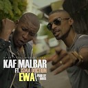 Kaf Malbar feat Isma Doction - Ewa