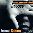 Franco Calone - A forza mia si tu