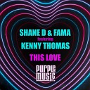 Shane D Fama feat Kenny Thomas - This Love Radio Edit