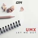UMX - Let Me Tell You
