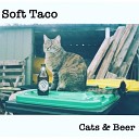 Soft Taco - Headed in the Right Way