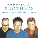 Robertson Brothers - Over The Mountains here Album Version