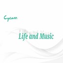Cycam - Life and Music