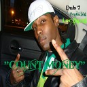 Dub 7 - Count Money Feat Loc Dawg