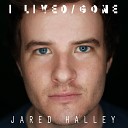 Jared Halley - I Lived Gone