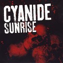 Cyanide Sunrise - What We Do Best