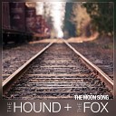 The Hound The Fox - The Moon Song