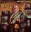 One Step To Kill - Live Like A Slave