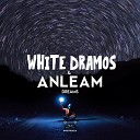 White Dramos Anleam - Dreams Original Mix
