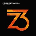 Movement Machina - Only One Original Mix
