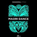 Paranormal Attack - Maori Dance Original Mix