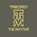 Tribesmen - The Rhythm Original Mix