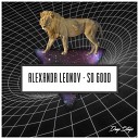 Alexandr Leonov - So Good Original Mix