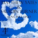 Matthew Yates Saladin Turnewr - Love Will Find A Way Vocal Mix