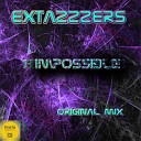 Extazzzers - Impossible Original Mix