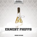 Ernest Phipps - Don T Grieve Me Original Mix