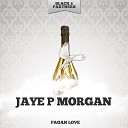 Jaye P Morgan - It All Depends On You Original Mix