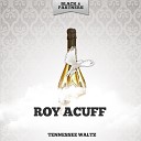 Roy Acuff - The Automobile of Life Original Mix