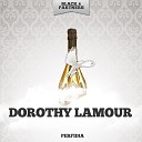 Dorothy Lamour - I M All A Tremble Over You Original Mix