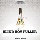 Blind Boy Fuller - She S a Truckin Little Baby Original Mix