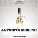 Antonita Moreno - Cantandole a Espana Original Mix