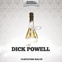 Dick Powell - It S De Lovely Original Mix