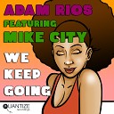 Adam Rios feat Mike City - We Keep Going Tyrone Francis BNY Vocal