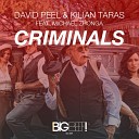 David Peel Kilian Taras feat Michael Zhonga - Criminals Radio Edit
