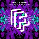 Holl Rush - The Witch Doctor Original Mix