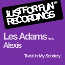 Les Adams feat Alexis - Twist in My Sobriety Red Eye Remix
