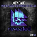 Joey Dale - The Harder They Fall Original Mix