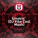 Alex Good Kolya Funk VS Uberjak d Danny David - Smokin DJ Vibe Cool Mash